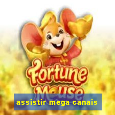 assistir mega canais